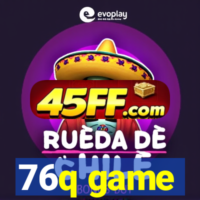 76q game